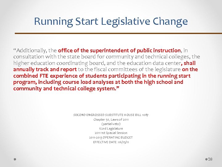Running Start Legislative Change “Additionally, the office of the superintendent of public instruction, in