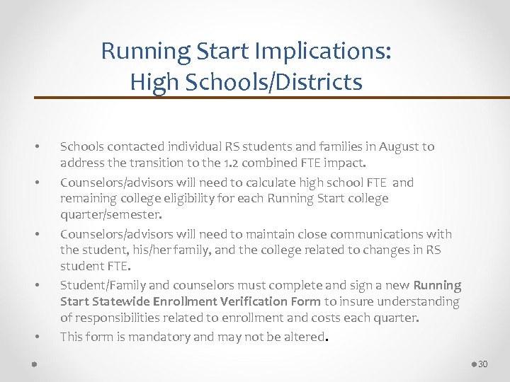 Running Start Implications: High Schools/Districts • • • Schools contacted individual RS students and
