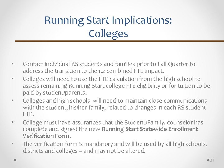 Running Start Implications: Colleges • • • Contact individual RS students and families prior