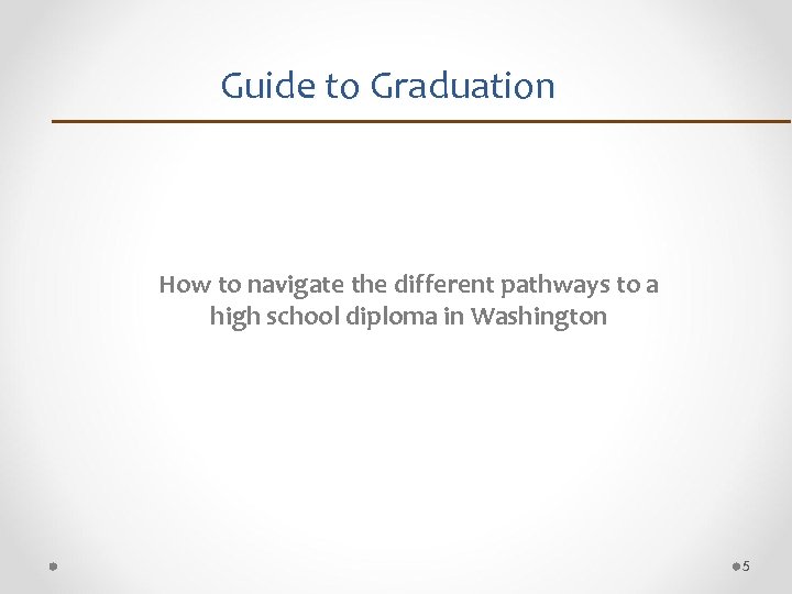 Guide to Graduation How to navigate the different pathways to a high school diploma