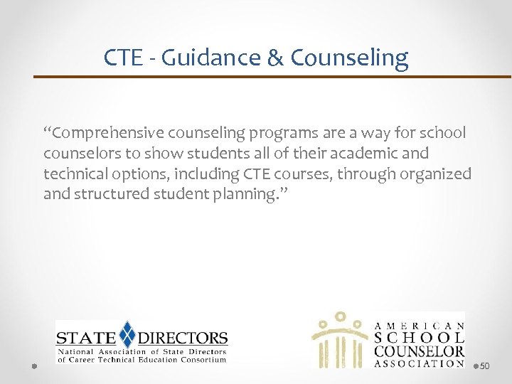 CTE - Guidance & Counseling “Comprehensive counseling programs are a way for school counselors