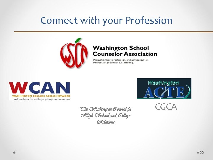 Connect with your Profession The Washington Council for High School and College Relations CGCA