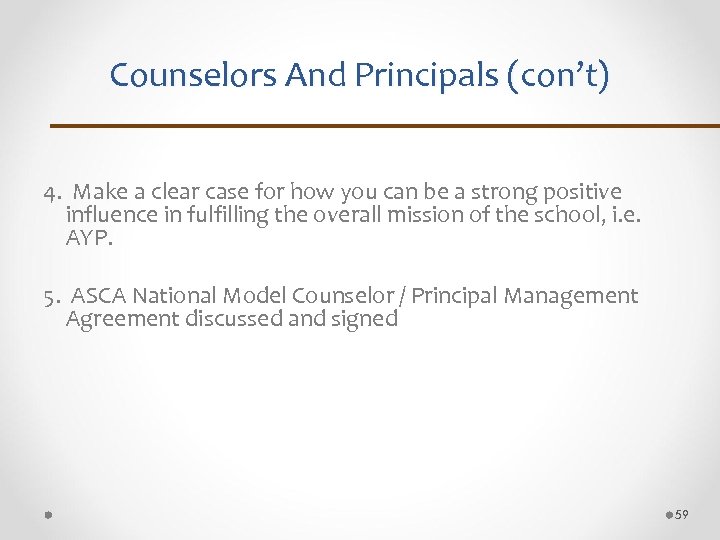 Counselors And Principals (con’t) 4. Make a clear case for how you can be
