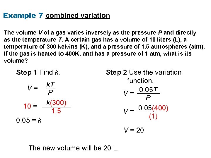 Example 7 combined variation The volume V of a gas varies inversely as the