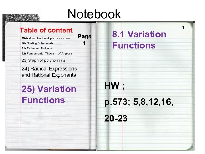 Notebook Table of content 19)Add, subtract, multiply polynomials 20) Dividing Polynomials 21) Factor and