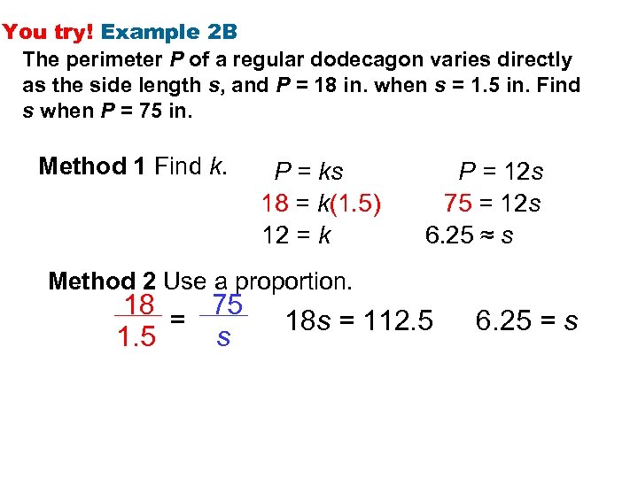You try! Example 2 B The perimeter P of a regular dodecagon varies directly