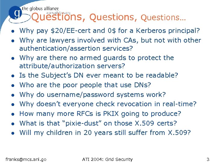 Questions, l l l l l Questions… Why pay $20/EE-cert and 0$ for a