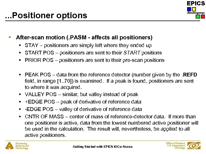 . . . Positioner options • After-scan motion (. PASM - affects all positioners)