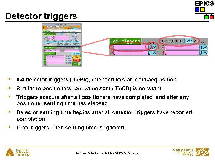 Detector triggers • • • 0 -4 detector triggers (. Tn. PV), intended to