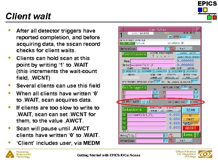Client wait • • After all detector triggers have reported completion, and before acquiring