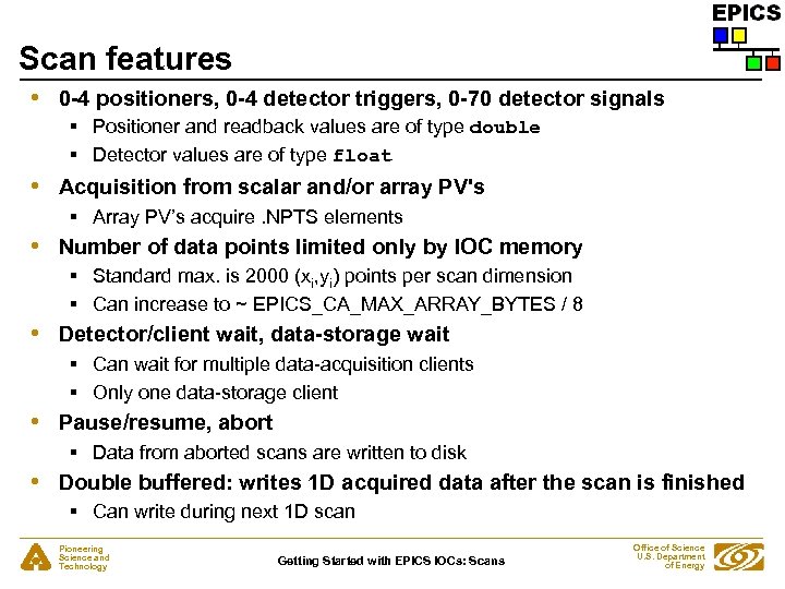 Scan features • 0 -4 positioners, 0 -4 detector triggers, 0 -70 detector signals