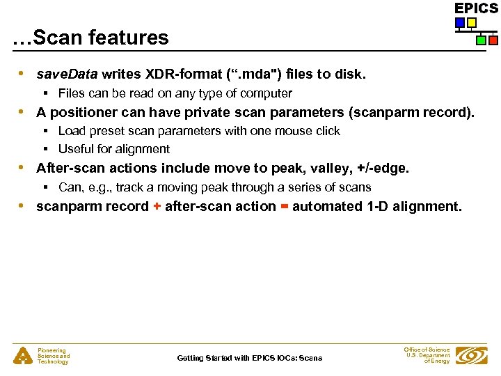 …Scan features • save. Data writes XDR-format (“. mda