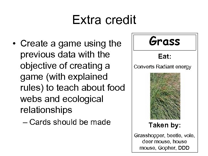 Extra credit • Create a game using the previous data with the objective of