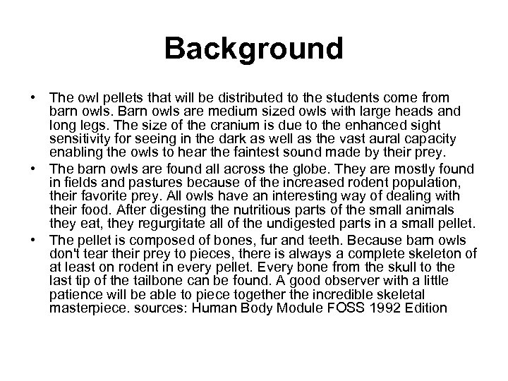 Background • The owl pellets that will be distributed to the students come from