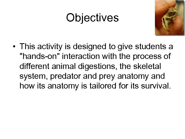 Objectives • This activity is designed to give students a 