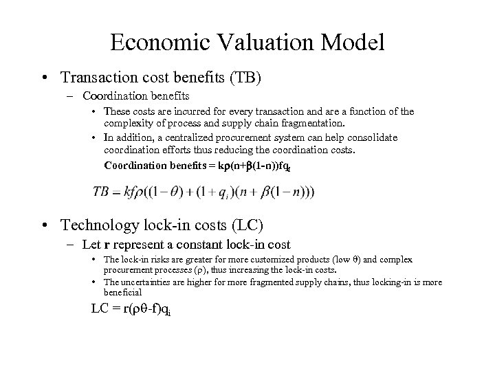 Economic Valuation Model • Transaction cost benefits (TB) – Coordination benefits • These costs
