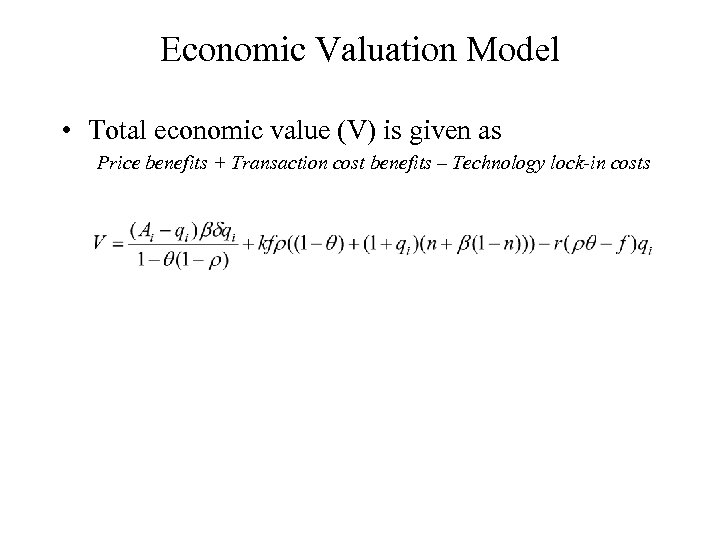 Economic Valuation Model • Total economic value (V) is given as Price benefits +