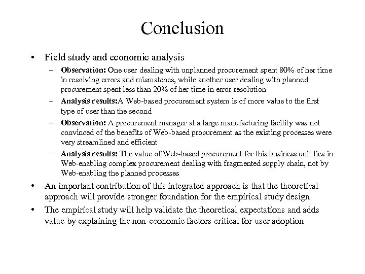 Conclusion • Field study and economic analysis – Observation: One user dealing with unplanned