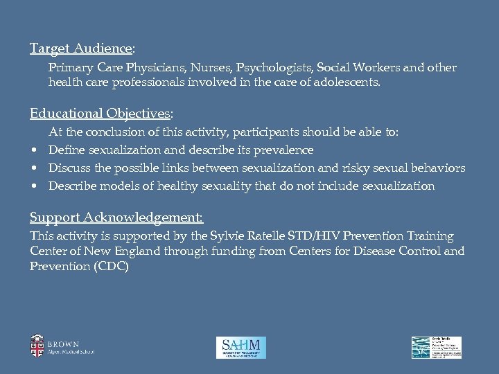 Target Audience: Primary Care Physicians, Nurses, Psychologists, Social Workers and other health care professionals