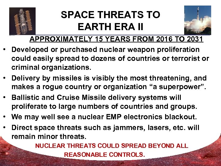 SPACE THREATS TO EARTH ERA II • • • APPROXIMATELY 15 YEARS FROM 2016