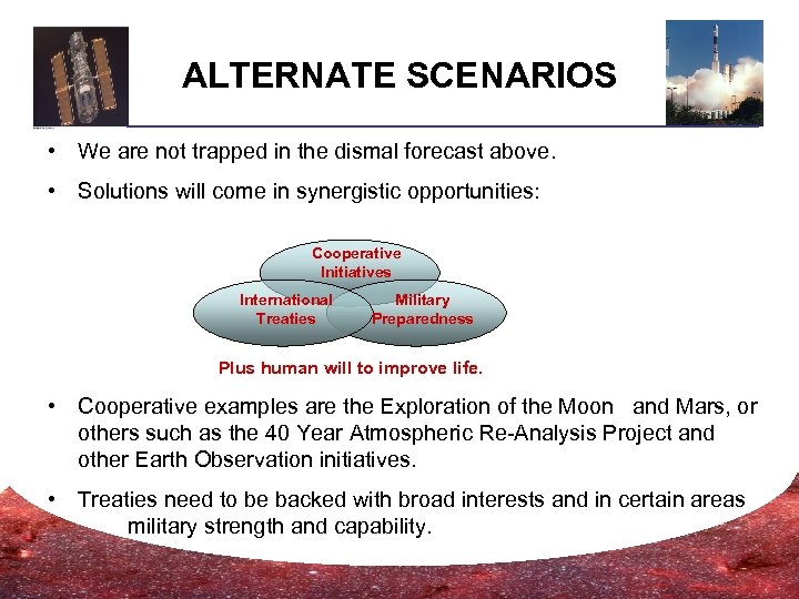 ALTERNATE SCENARIOS • We are not trapped in the dismal forecast above. • Solutions