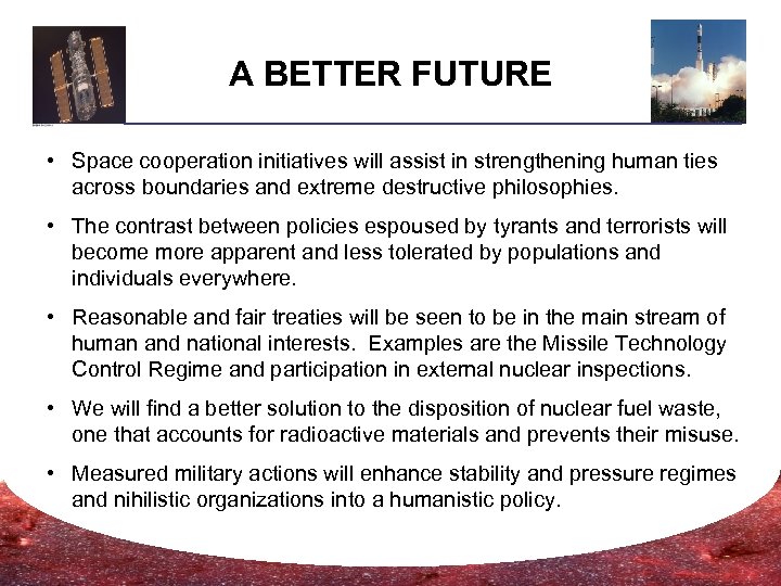 A BETTER FUTURE • Space cooperation initiatives will assist in strengthening human ties across