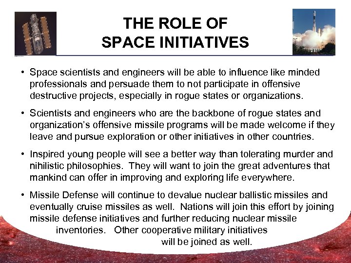 THE ROLE OF SPACE INITIATIVES • Space scientists and engineers will be able to