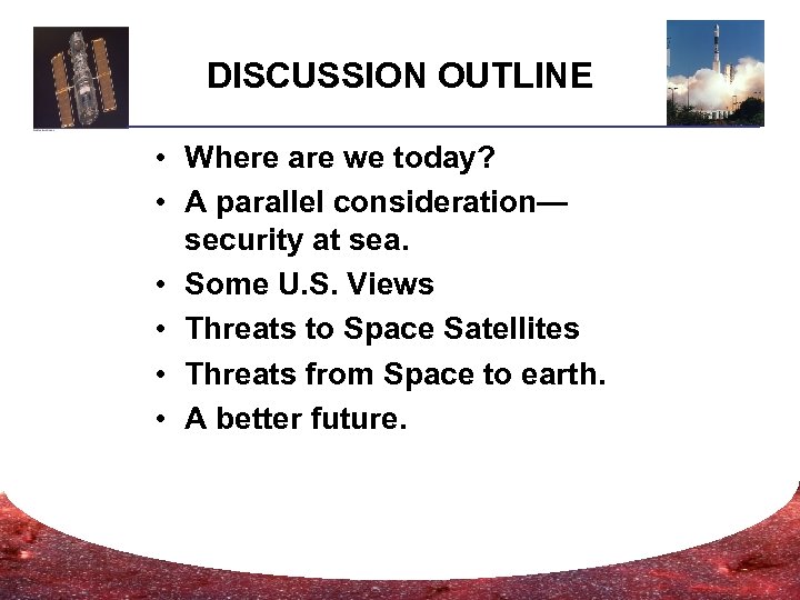 DISCUSSION OUTLINE • Where are we today? • A parallel consideration— security at sea.