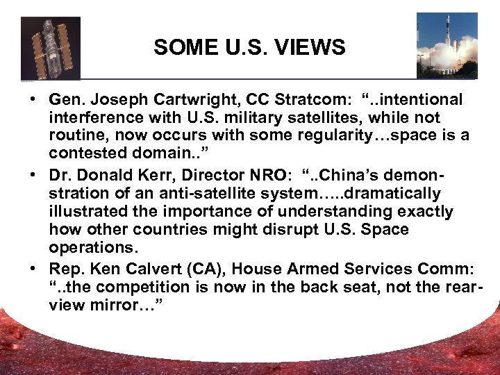 SOME U. S. VIEWS • Gen. Joseph Cartwright, CC Stratcom: “. . intentional interference