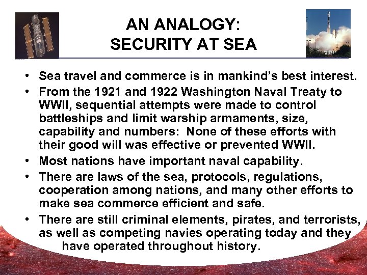 AN ANALOGY: SECURITY AT SEA • Sea travel and commerce is in mankind’s best