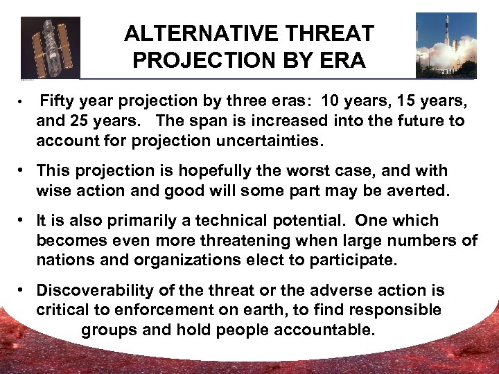 ALTERNATIVE THREAT PROJECTION BY ERA • Fifty year projection by three eras: 10 years,