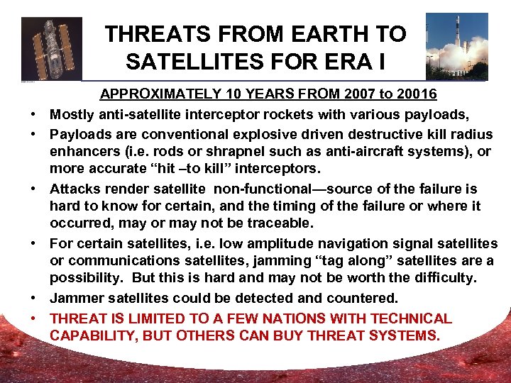 THREATS FROM EARTH TO SATELLITES FOR ERA I • • • APPROXIMATELY 10 YEARS