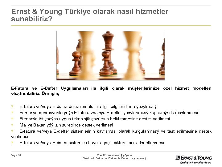 Ernst & Young Türkiye olarak nasıl hizmetler sunabiliriz? E-Fatura ve E-Defter Uygulamaları ile ilgili