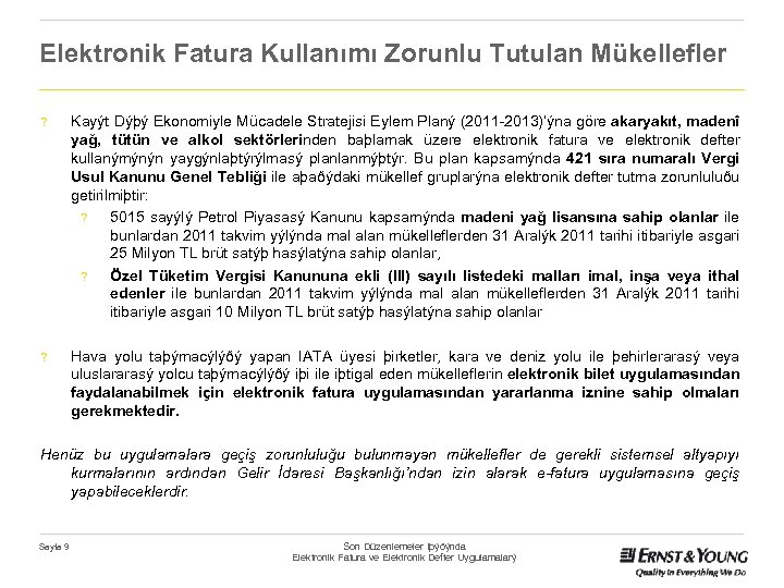 Elektronik Fatura Kullanımı Zorunlu Tutulan Mükellefler ? Kayýt Dýþý Ekonomiyle Mücadele Stratejisi Eylem Planý