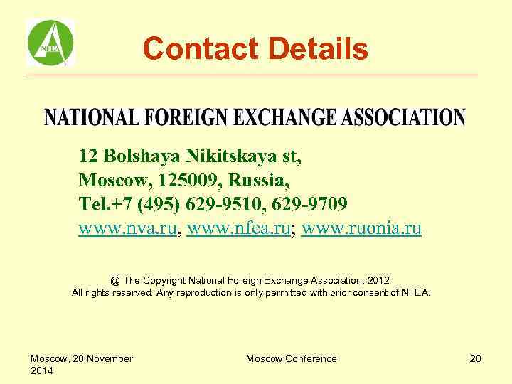 Contact Details 12 Bolshaya Nikitskaya st, Moscow, 125009, Russia, Tel. +7 (495) 629 -9510,