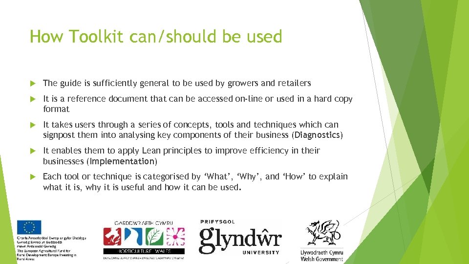 How Toolkit can/should be used The guide is sufficiently general to be used by