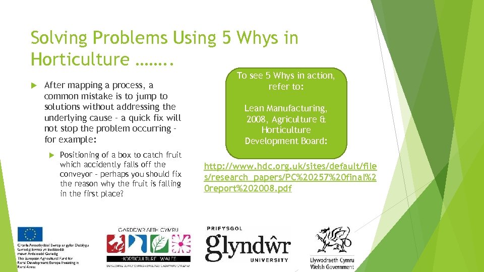 Solving Problems Using 5 Whys in Horticulture ……. . After mapping a process, a