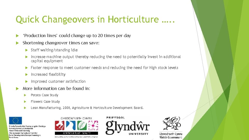 Quick Changeovers in Horticulture …. . ‘Production lines’ could change up to 20 times