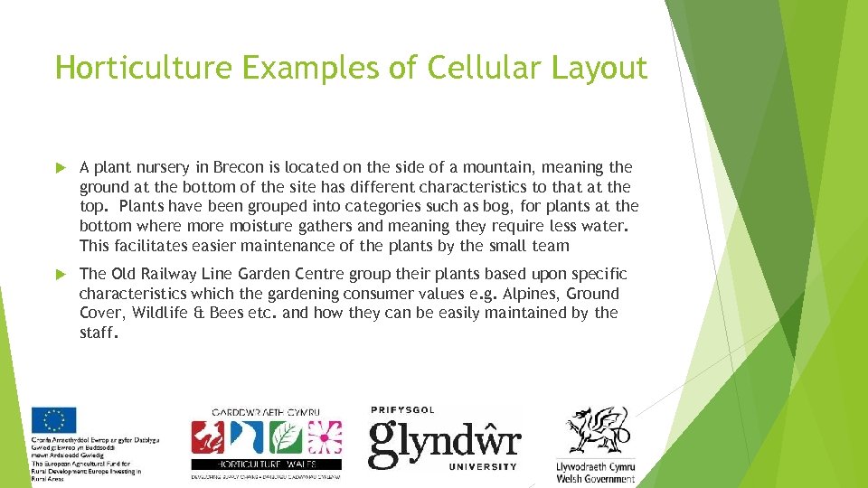 Horticulture Examples of Cellular Layout A plant nursery in Brecon is located on the