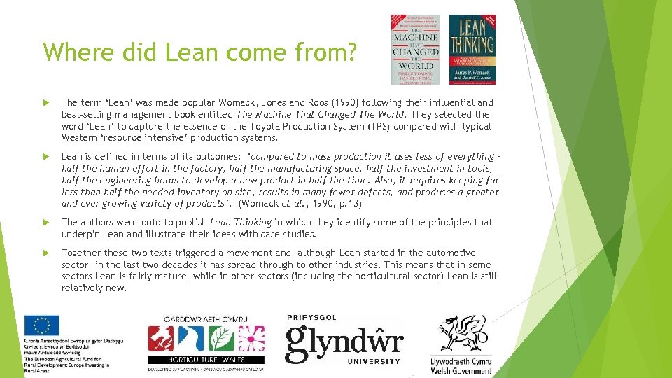 Where did Lean come from? The term ‘Lean’ was made popular Womack, Jones and