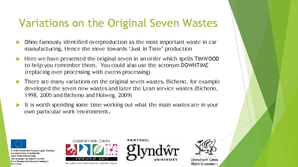 Variations on the Original Seven Wastes Ohno famously identified overproduction as the most important