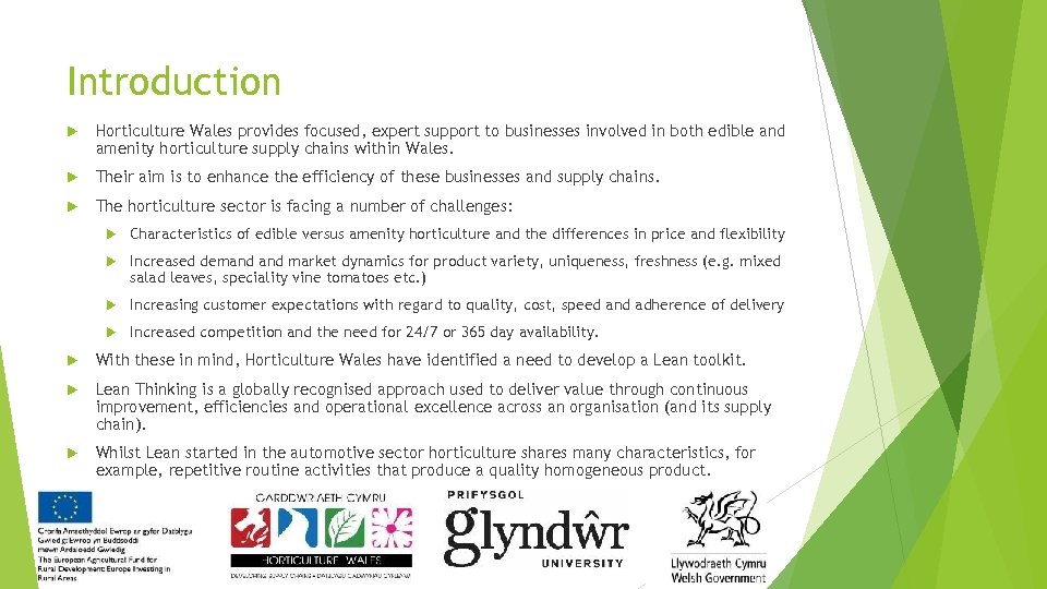 Introduction Horticulture Wales provides focused, expert support to businesses involved in both edible and