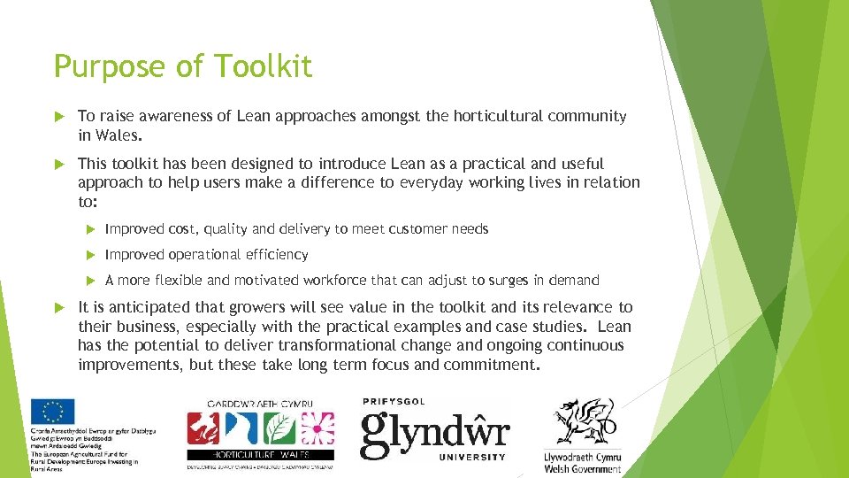 Purpose of Toolkit To raise awareness of Lean approaches amongst the horticultural community in