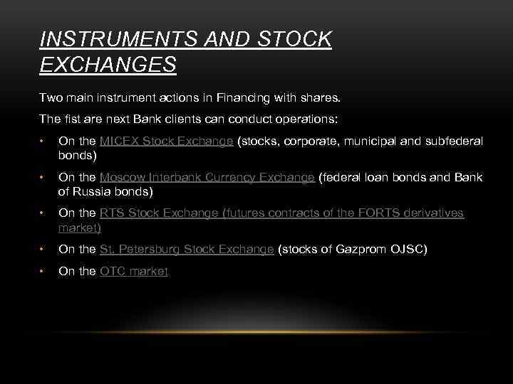 INSTRUMENTS AND STOCK EXCHANGES Two main instrument actions in Financing with shares. The fist