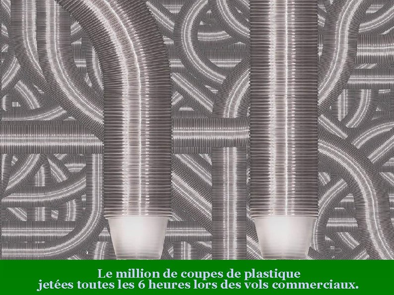 Le million de coupes de plastique jetées toutes les 6 heures lors des vols