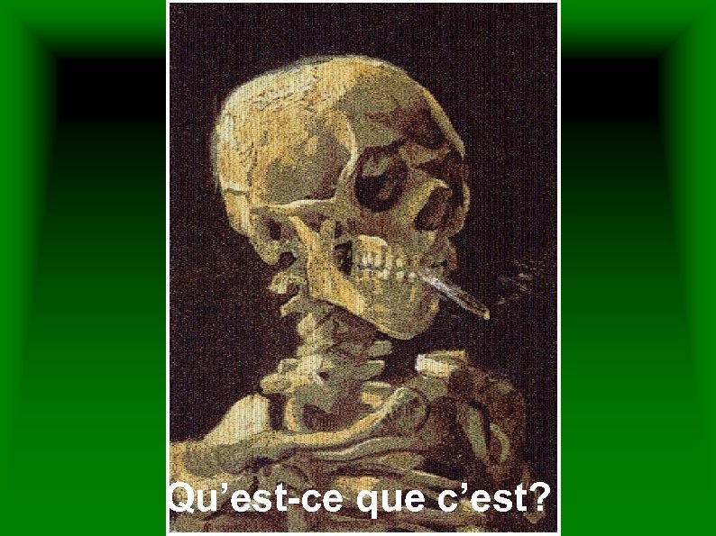 Qu’est-ce que c’est? 