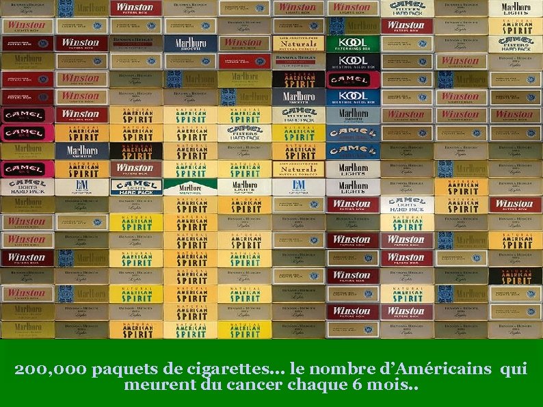 200, 000 paquets de cigarettes. . . le nombre d’Américains qui meurent du cancer