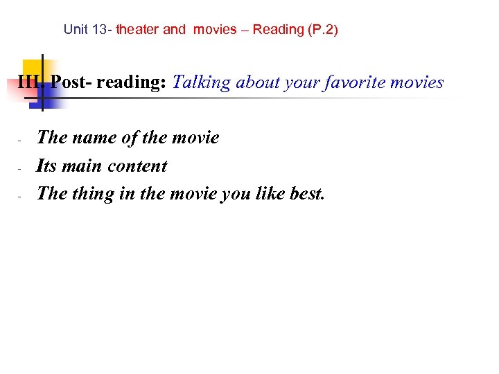 Unit 13 - theater and movies – Reading (P. 2) III. Post- reading: Talking