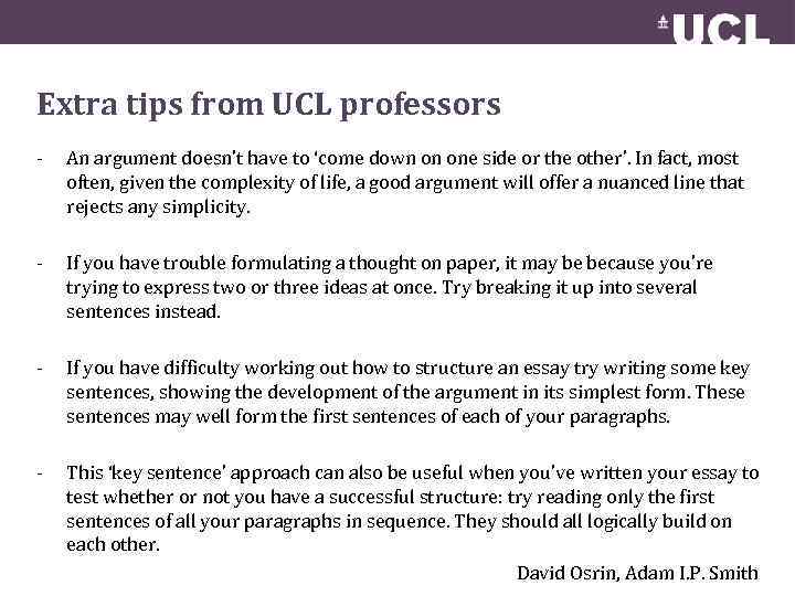 Extra tips from UCL professors - An argument doesn’t have to ‘come down on