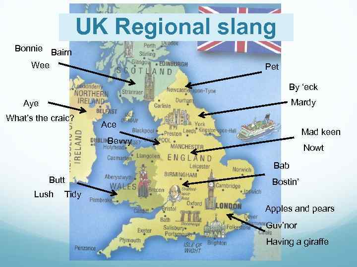 UK Regional slang Bonnie Bairn Wee Pet By ‘eck Mardy Aye What’s the craic?